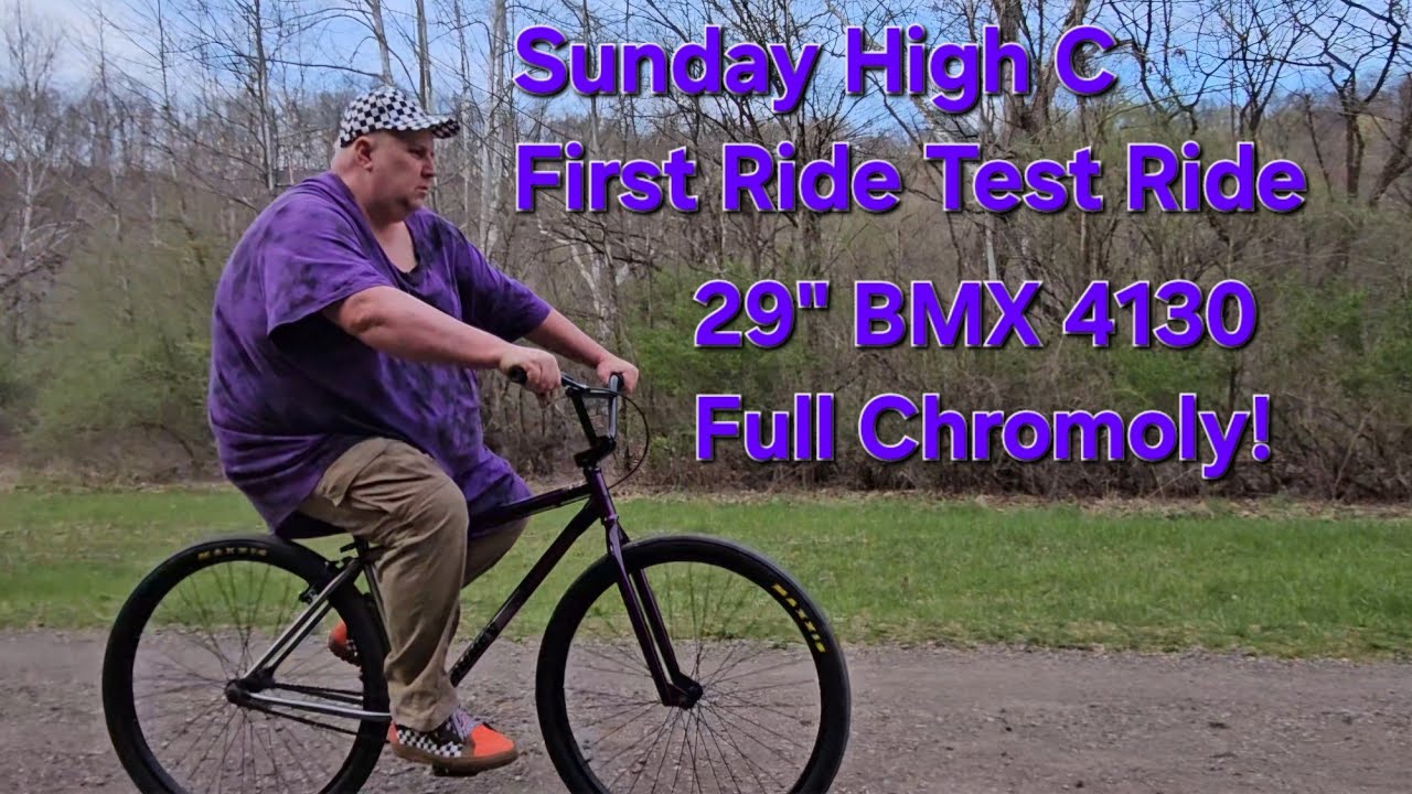 Sunday High C full 4130 BMX 29er First Ride!  BEST Bike for Morbidly Obese!