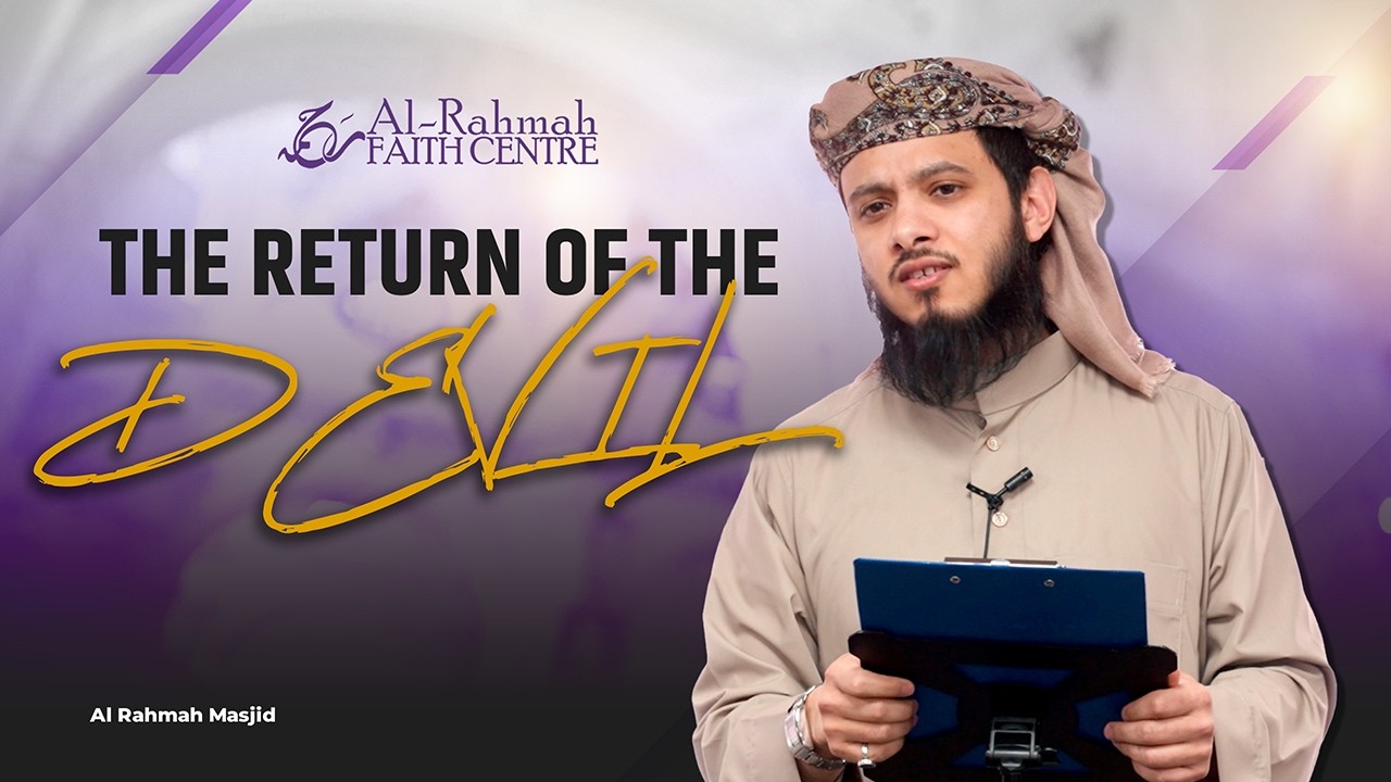 Prepare for the return of the devil | Khutbah by Ustadh Umar Muqaddam