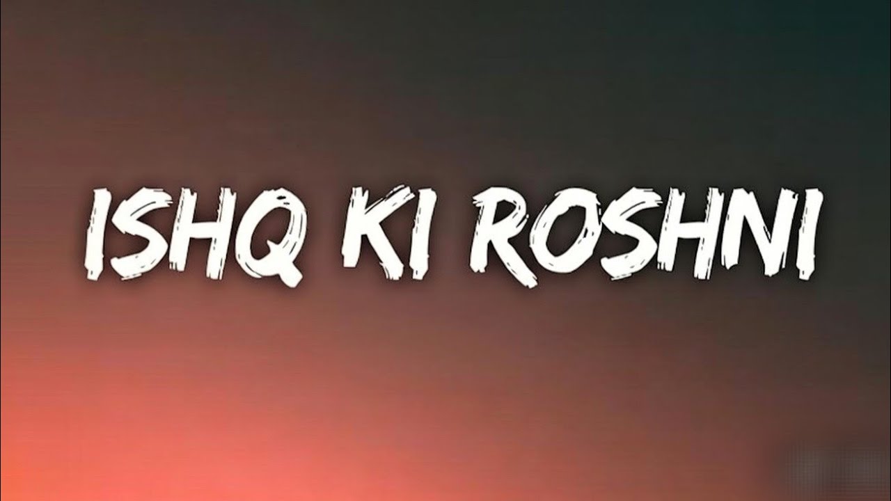 Ishq Ki Roshni - Official Music | Hindi Song 
