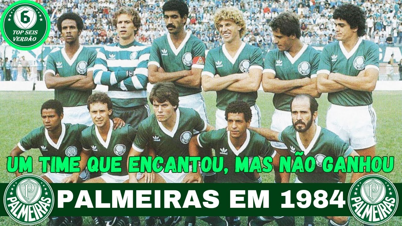 De volta ao ano: Palmeiras em 1984