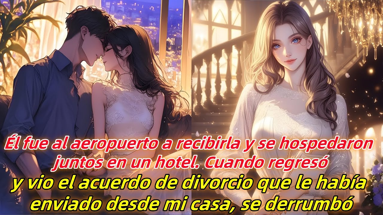 Cuando él y ella regresaron del hotel y vio los documentos de divorcio que le envié, se derrumbó.