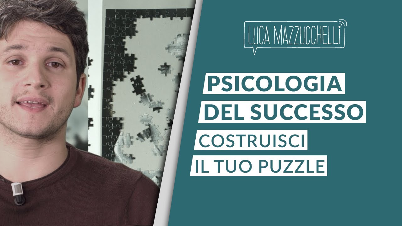 Psicologia del successo - Come costruire il tuo Puzzle