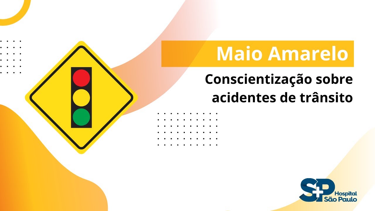 CONSCIENTIZAÇÃO SOBRE ACIDENTES DE TRÂNSITO - MAIO AMARELO