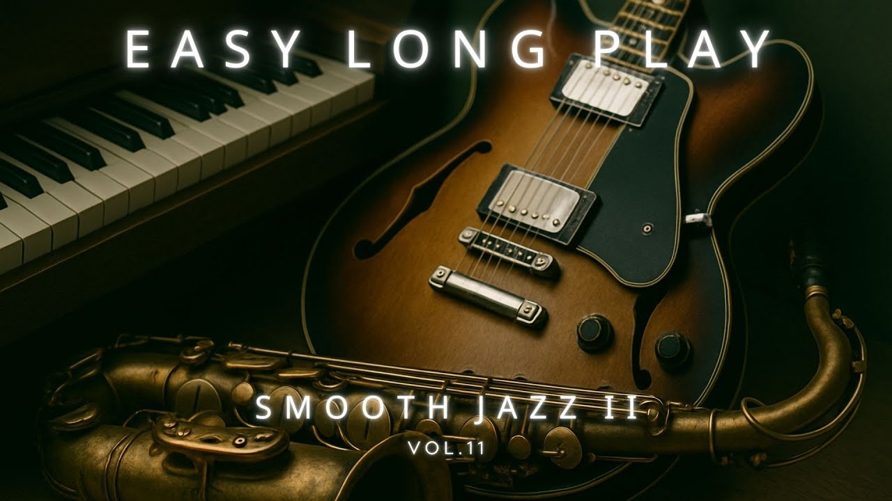easy long play vol.11 #smooth jazz