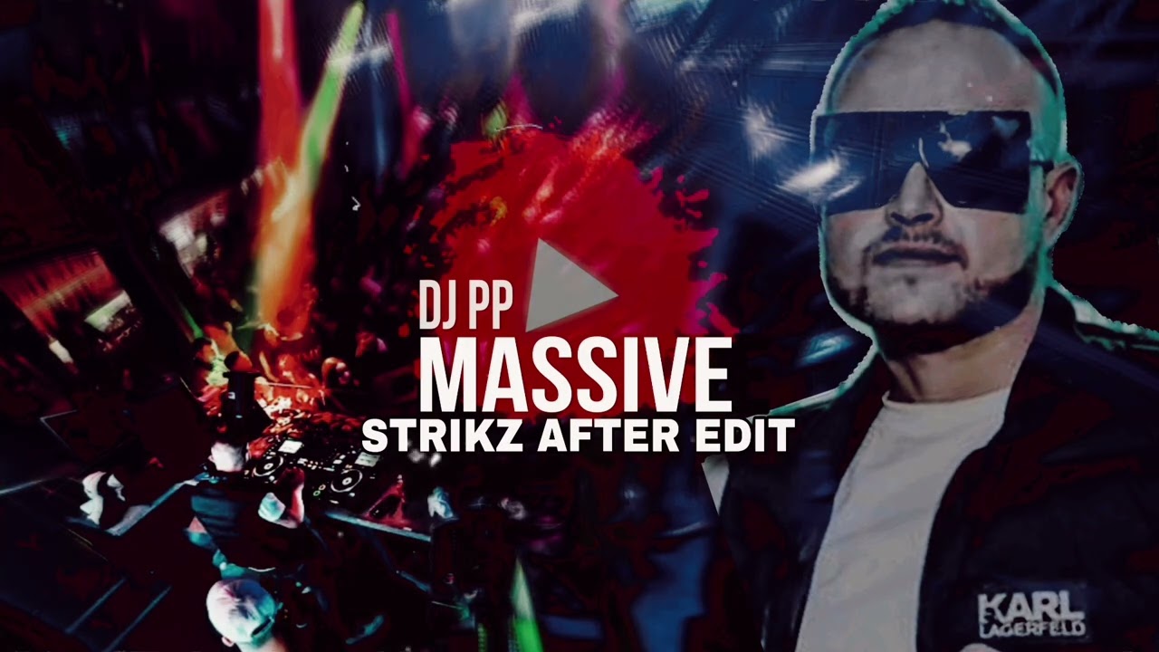 DJPP - MASSIVE ( STRIKZ AFTER EDIT)