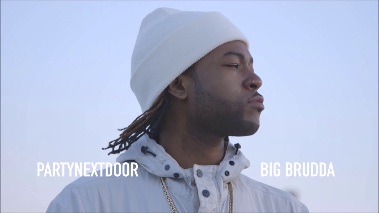 PARTYNEXTDOOR - Big Brudda ᴴᴰ