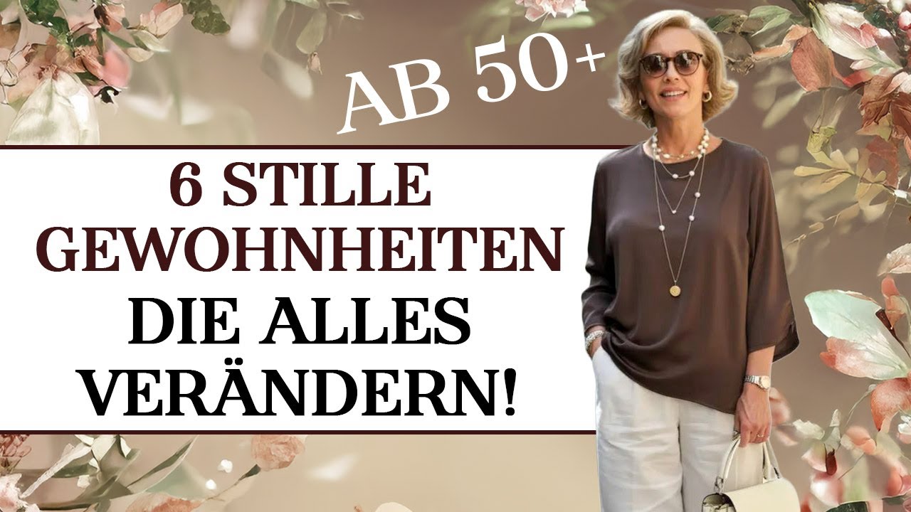 Warum sehen manche Frauen 50+ sofort elegant aus? 6 stille Gewohnheiten, die alles verändern