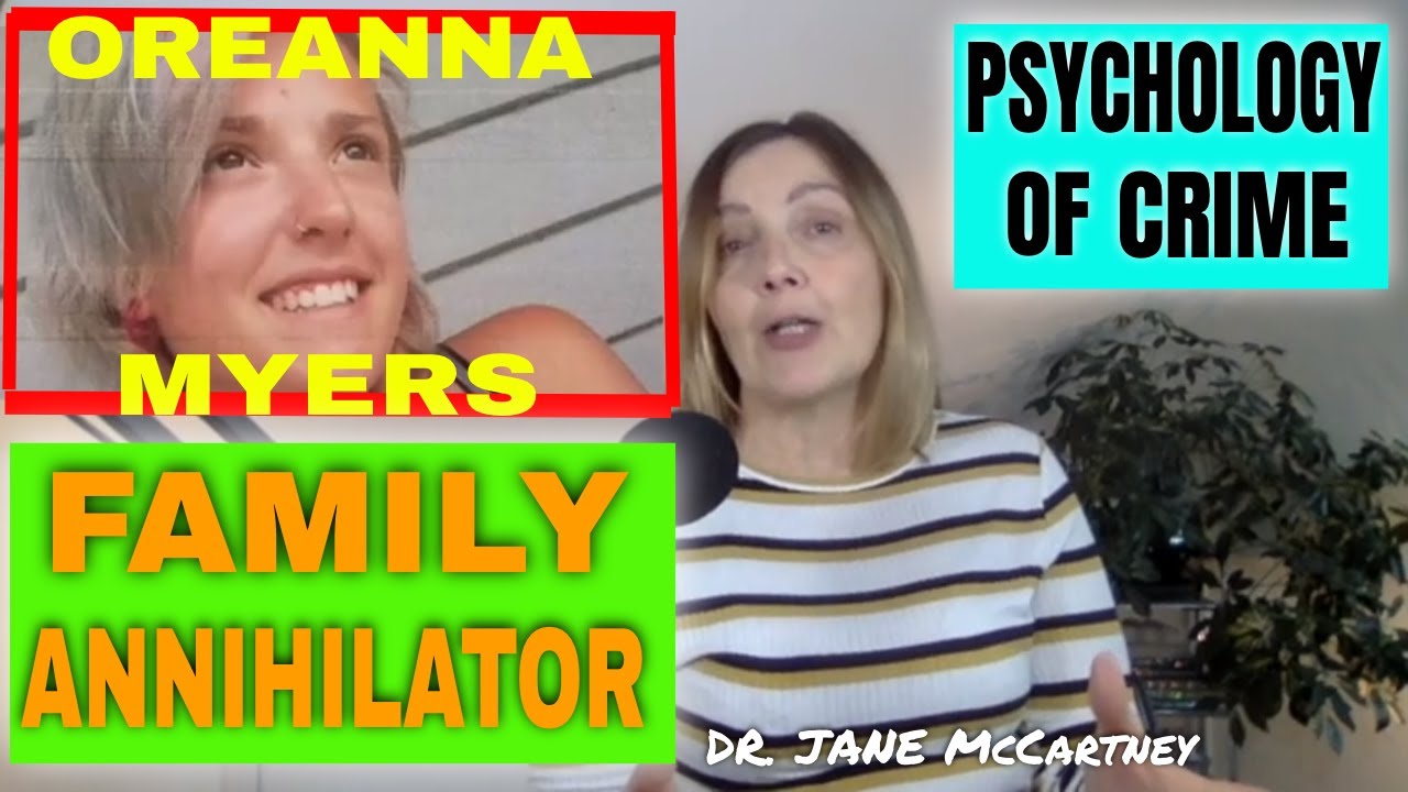 Oreanna Myers - Family Annihilator | Psychology Of Crime With Dr. Jane McCartney