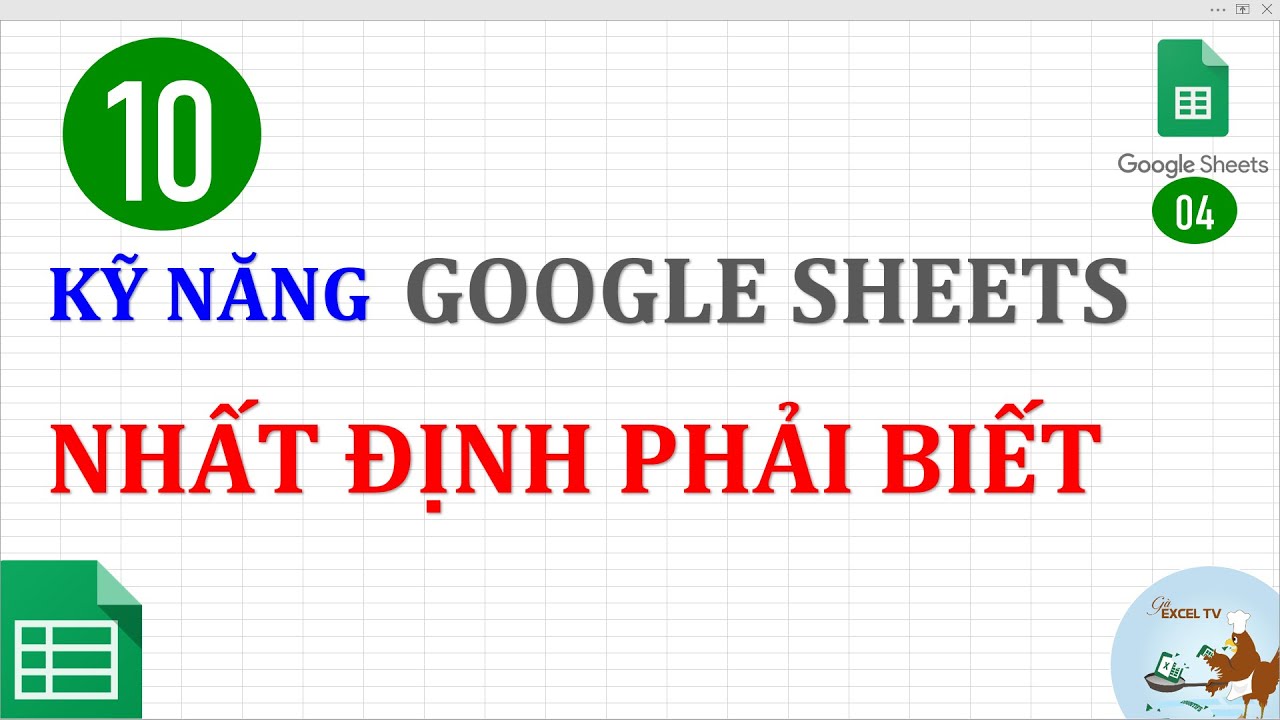 Học Google trang tính | #04, 10 Kỹ năng Google Sheet nhất định bạn phải biết