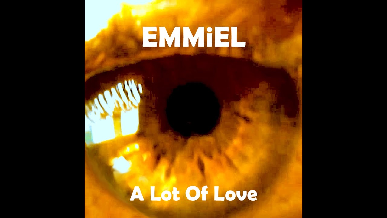EMMiEL   A Lot Of Love