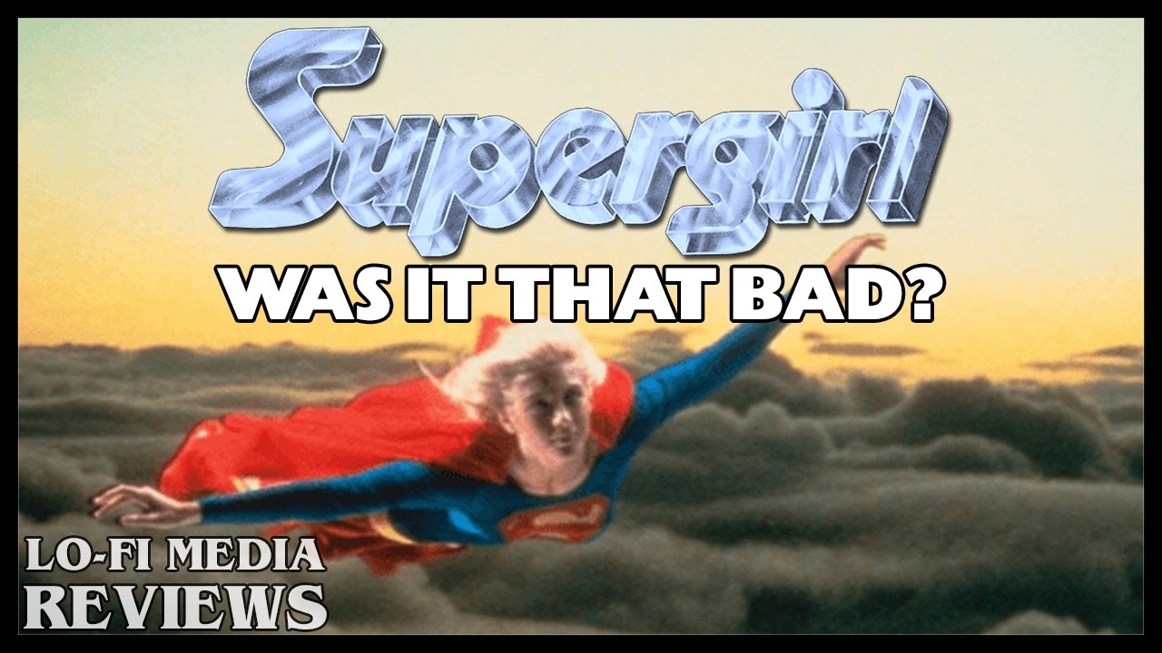 Give Supergirl (1984) A Chance