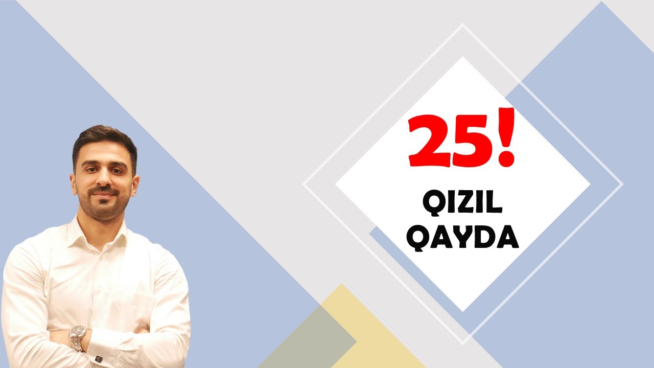 İNFORMATİKA-25 QIZIL QAYDA (ORXAN MƏMMƏDOV)