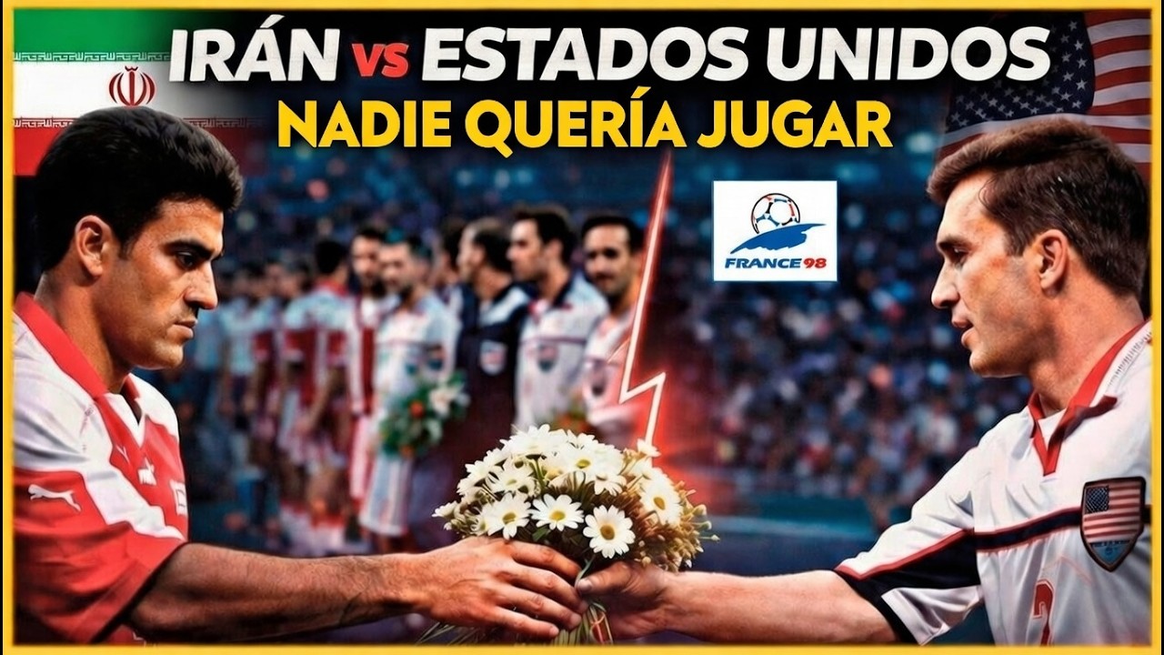 El partido entre IRÁN vs EE.UU. que Paralizó el Mundial de Francia 98