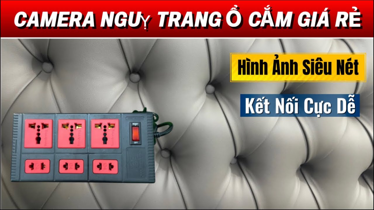 Camera Giấu Kín Trong Ổ Cắm – Xem Trực Tiếp Mọi Lúc Mọi Nơi