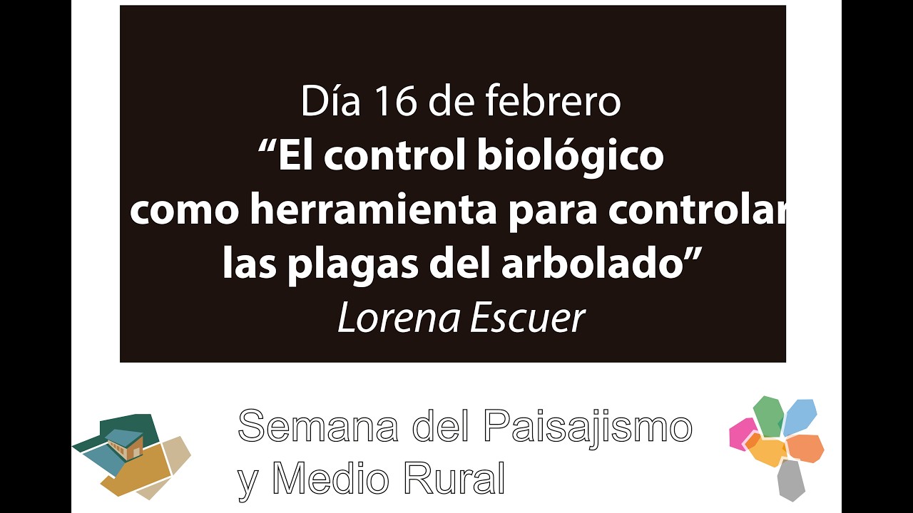 01 Semana del Paisajismo y Medio Rural. Lorena Escuer. El control biológico