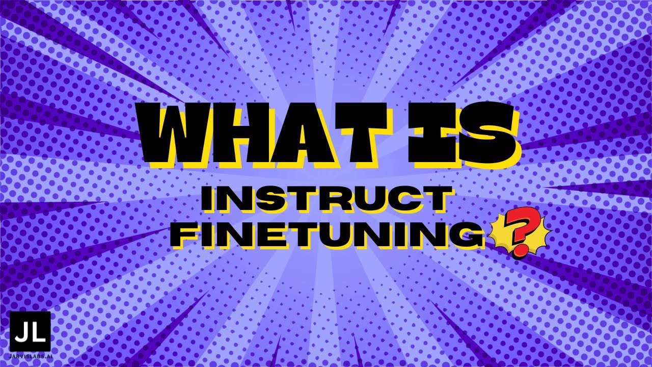 What is Instruction Finetuning? | EP-1 | JarvisLabs