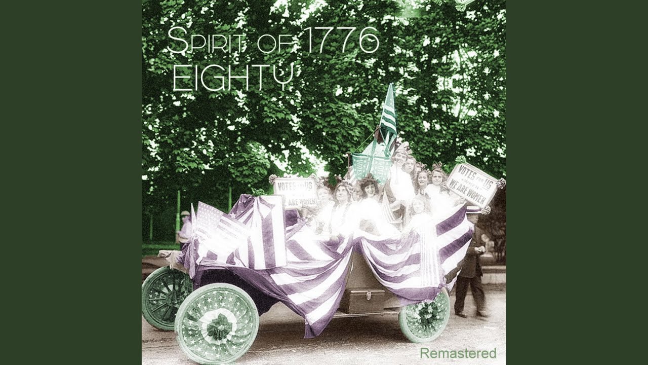 Spirit of 1776 (A Suffragette Suffragist Anthem) (Remastered)