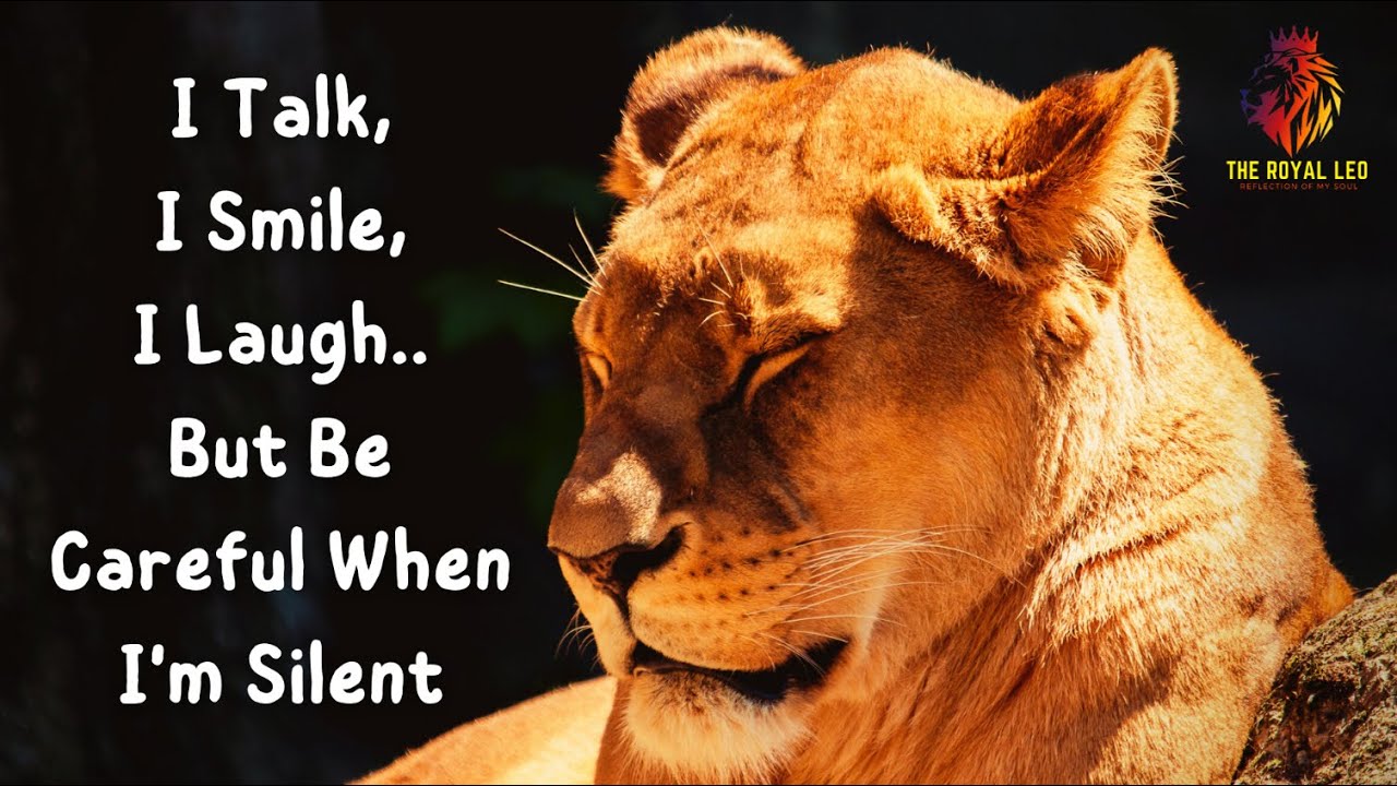 Lion Attitude Quotes | Be Careful When I'm Silent #TheRoyalLeo