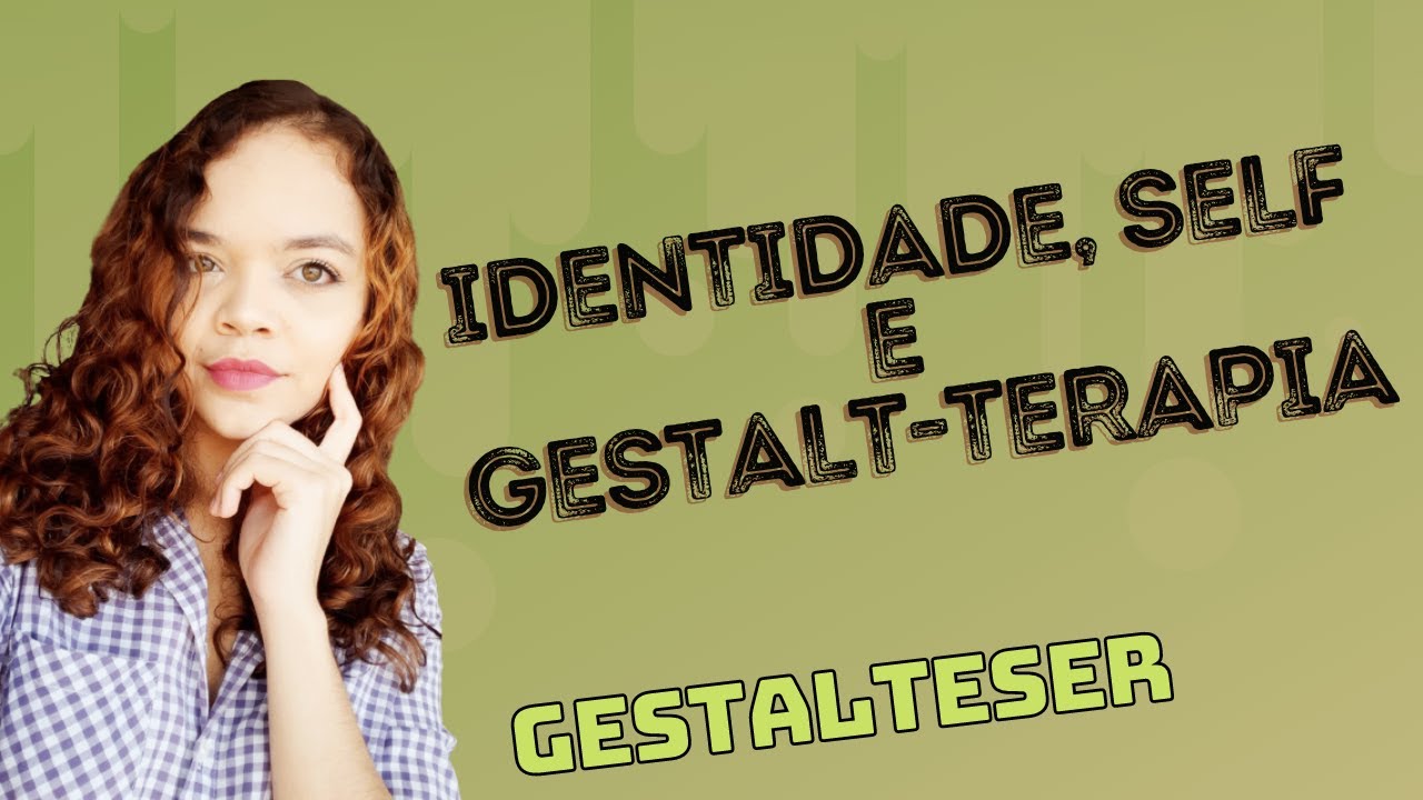 IDENTIDADE, SELF E GESTALT-TERAPIA