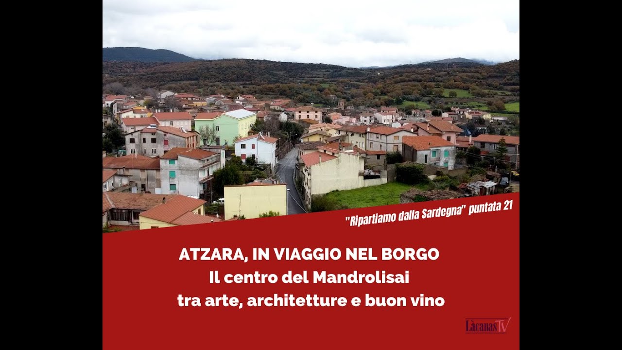 21. Atzara, in viaggio nel borgo. Il centro del Mandrolisai tra arte, architetture e buon vino.