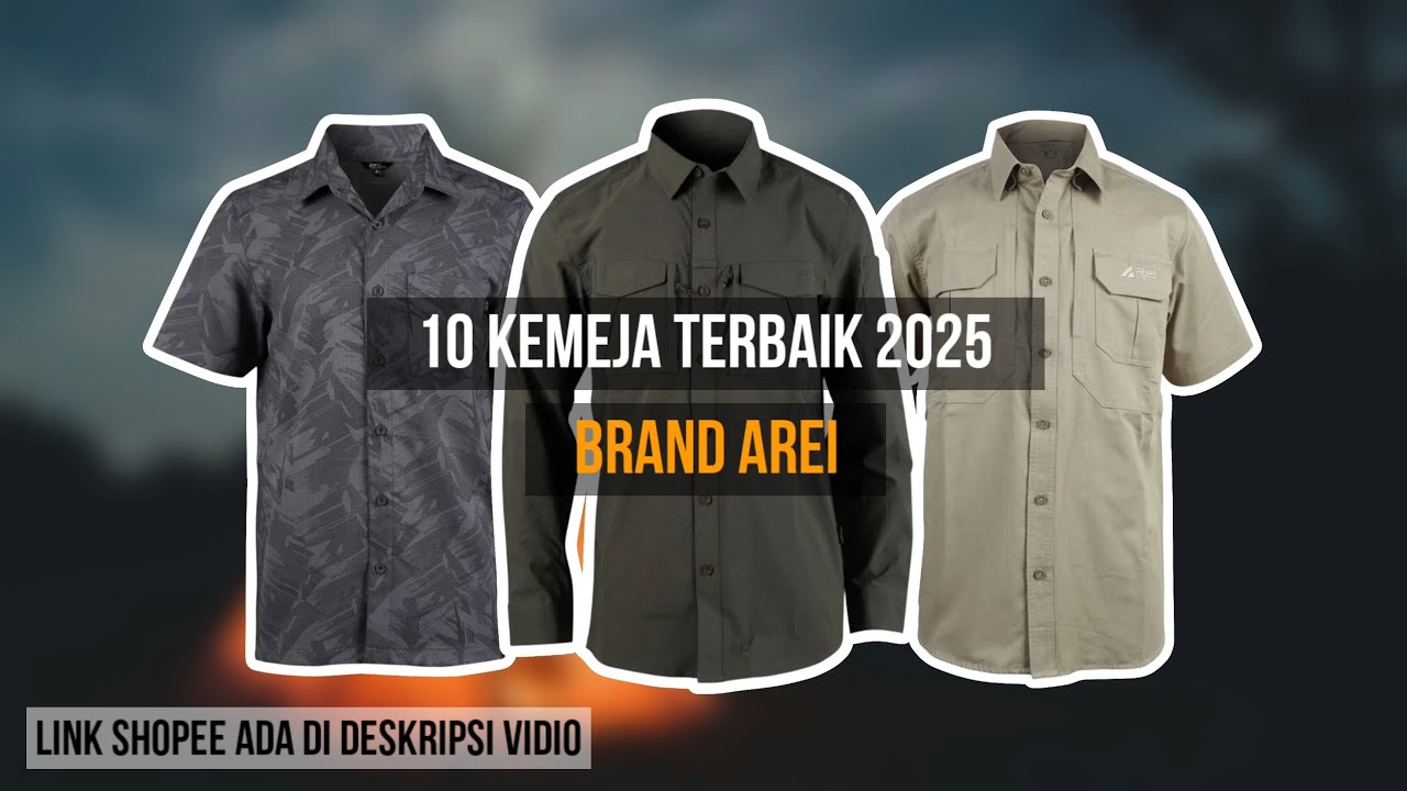 10 REKOMENDASI KEMEJA AREI TERBAIK 2025