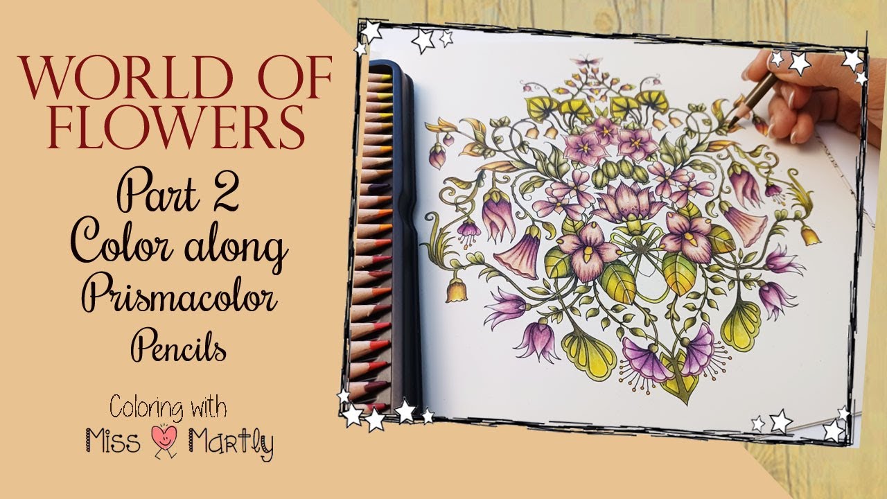 Coloring Page | Part 2/2 World of Flowers with Prismacolor | Johanna Basford
