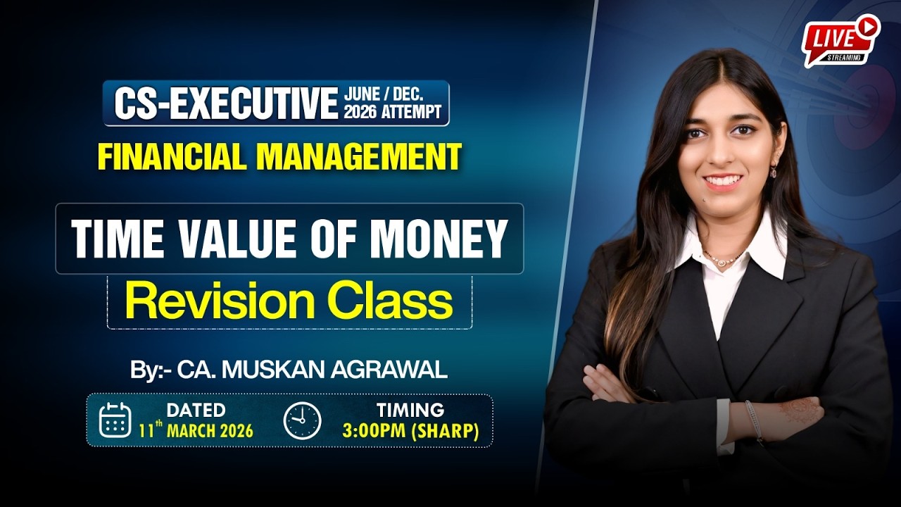 🅻🅸🆅🅴 || CS-Exe.Gr.-I : FM TIME VALUE OF MONEY REVISION CLASS JUNE/DEC.26Attmpt|| BYCA.Muskan Agrawal