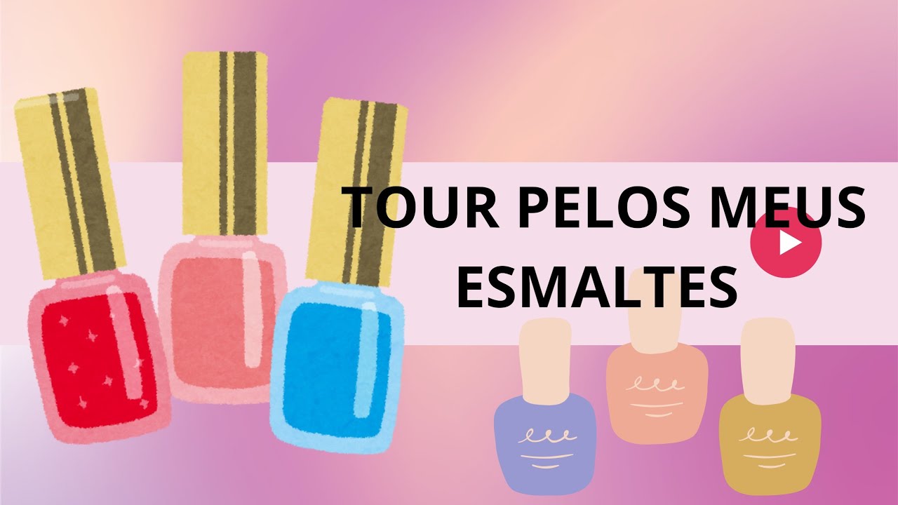TOUR PELOS ESMALTES