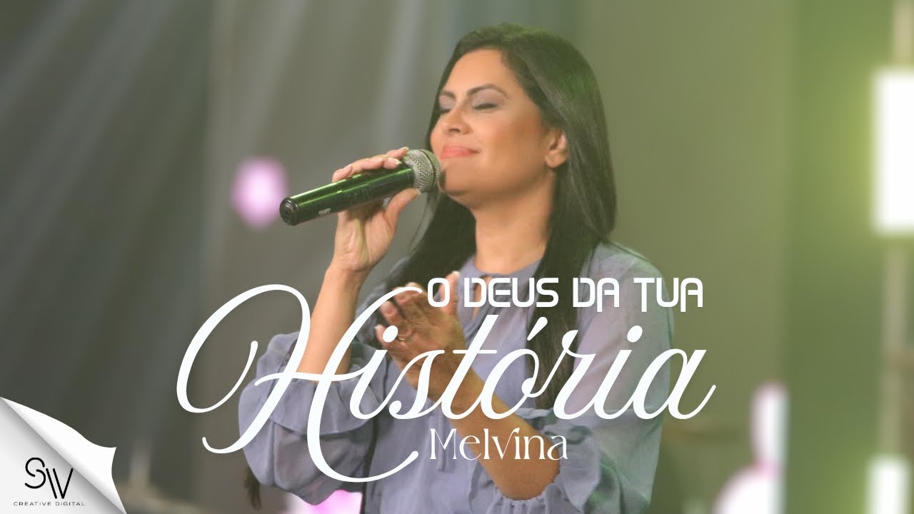 O Deus da Tua História | Melvina (Clipe Oficial)