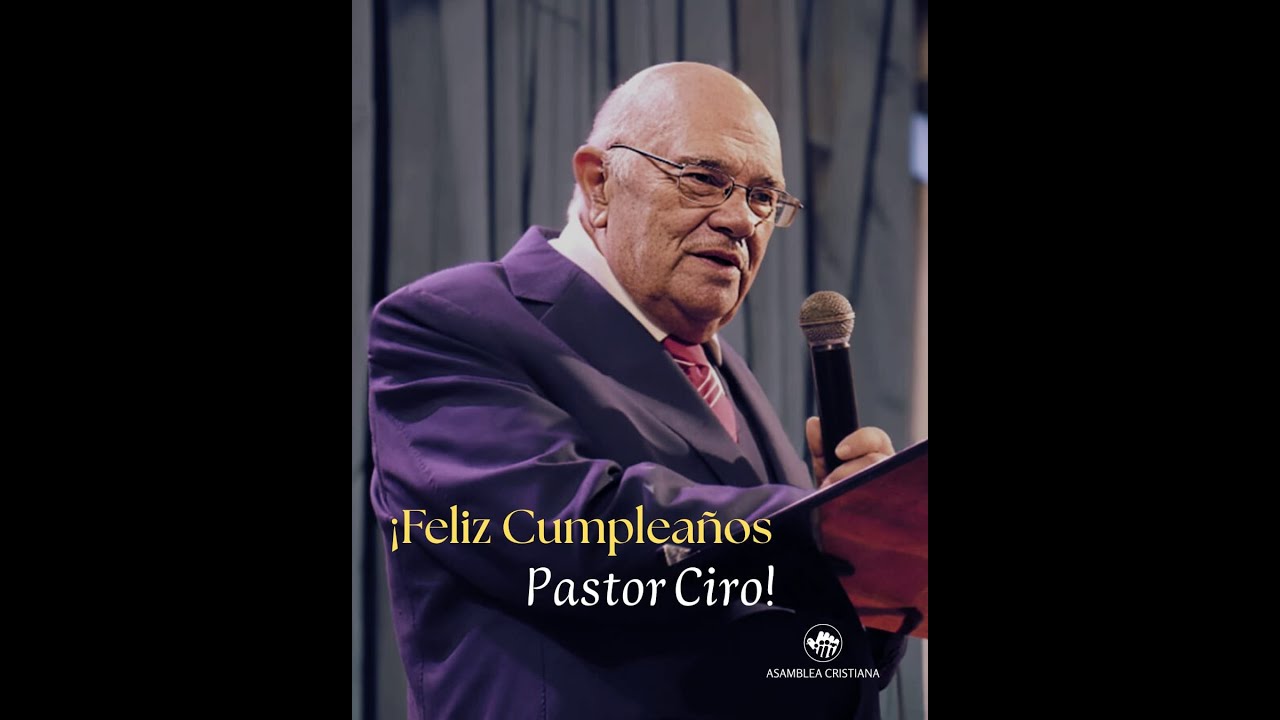 ¡Feliz Cumpleaños, pastor Ciro! Homenaje 80 años