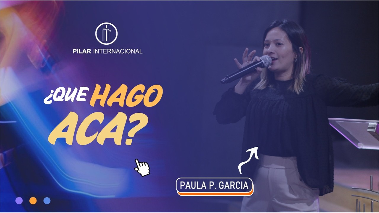 ¿Qué hago acá? | Paula Ponce Garcia | Pilar Intenacional