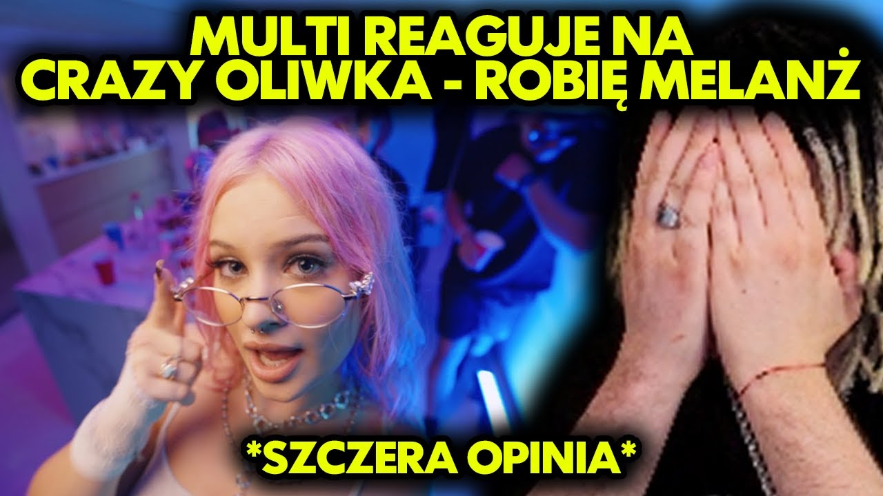 MULTI reaguje na CRAZY OLIWKA - ROBIĘ MELANŻ *szczera opinia*