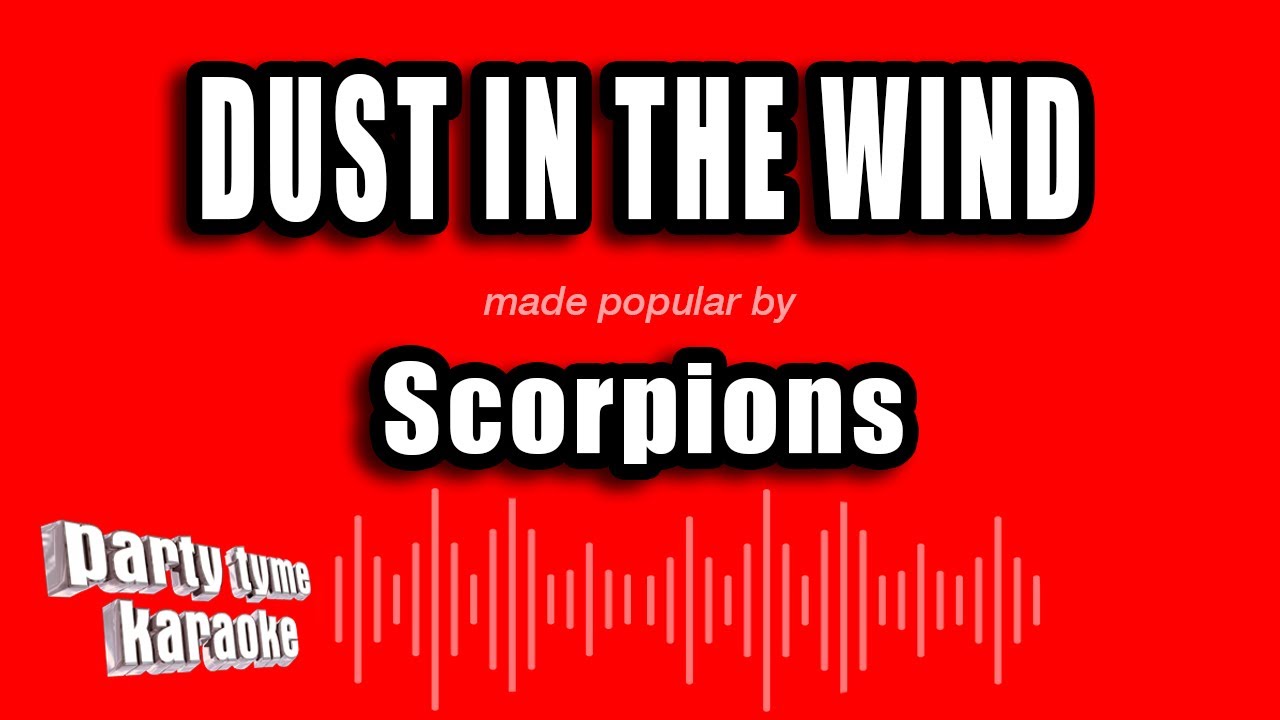 Scorpions - Dust in the Wind (Karaoke Version)