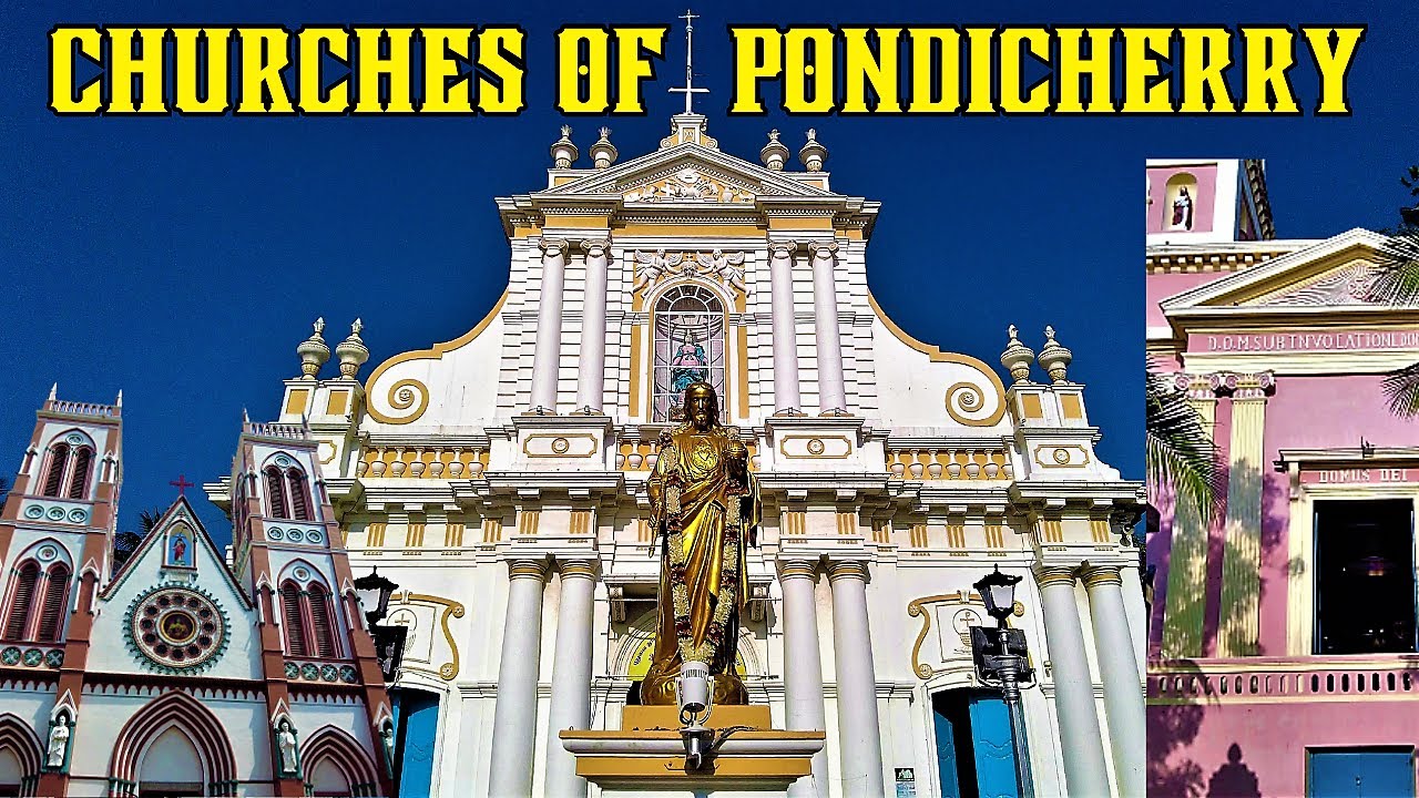 Churches in Pondicherry | Basilica of Sacred Heart | Our Lady of Angels | Immaculate Conception