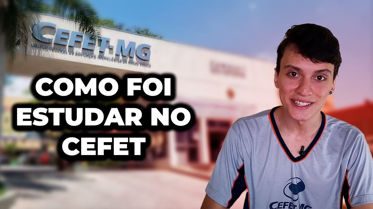 MINHA EXPERIÊNCIA no CEFET
