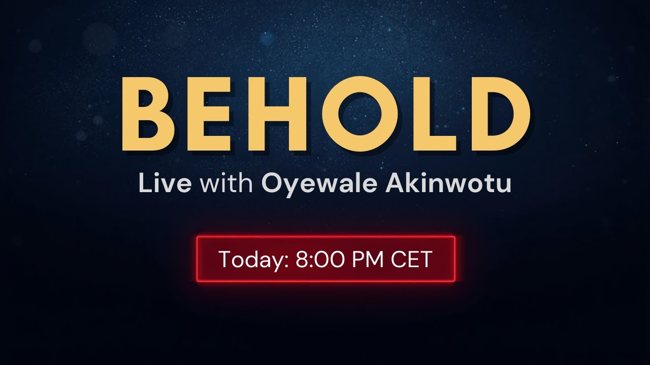BEHOLD || EP 01 || WITH OYEWALE AKINWOTU