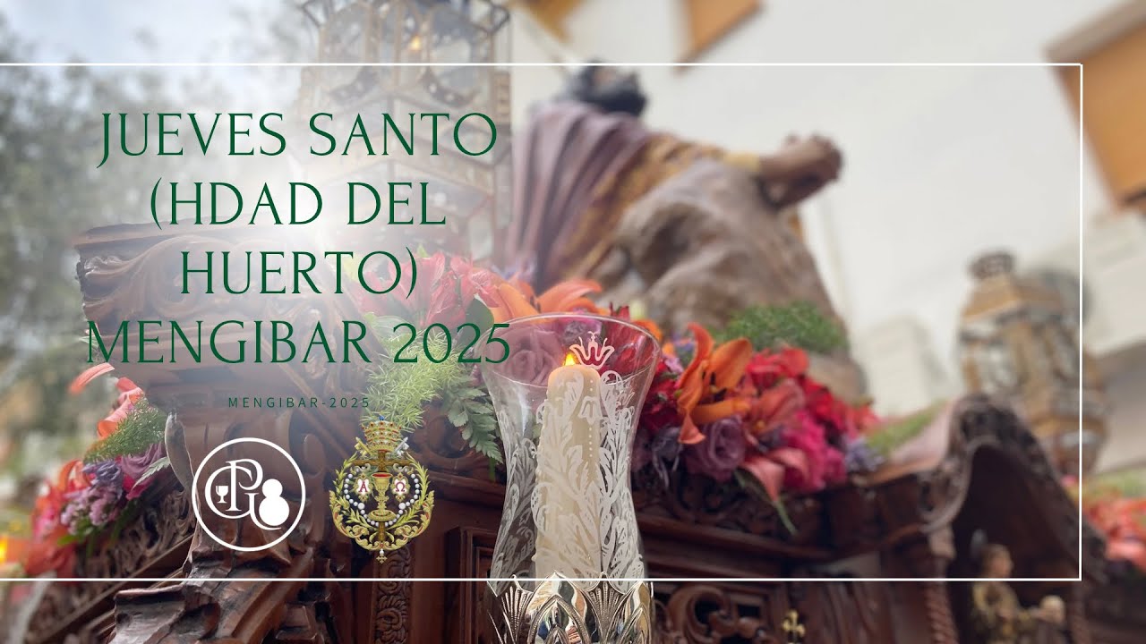 Jueves santo Mengibar 2025 (hdad del huerto)