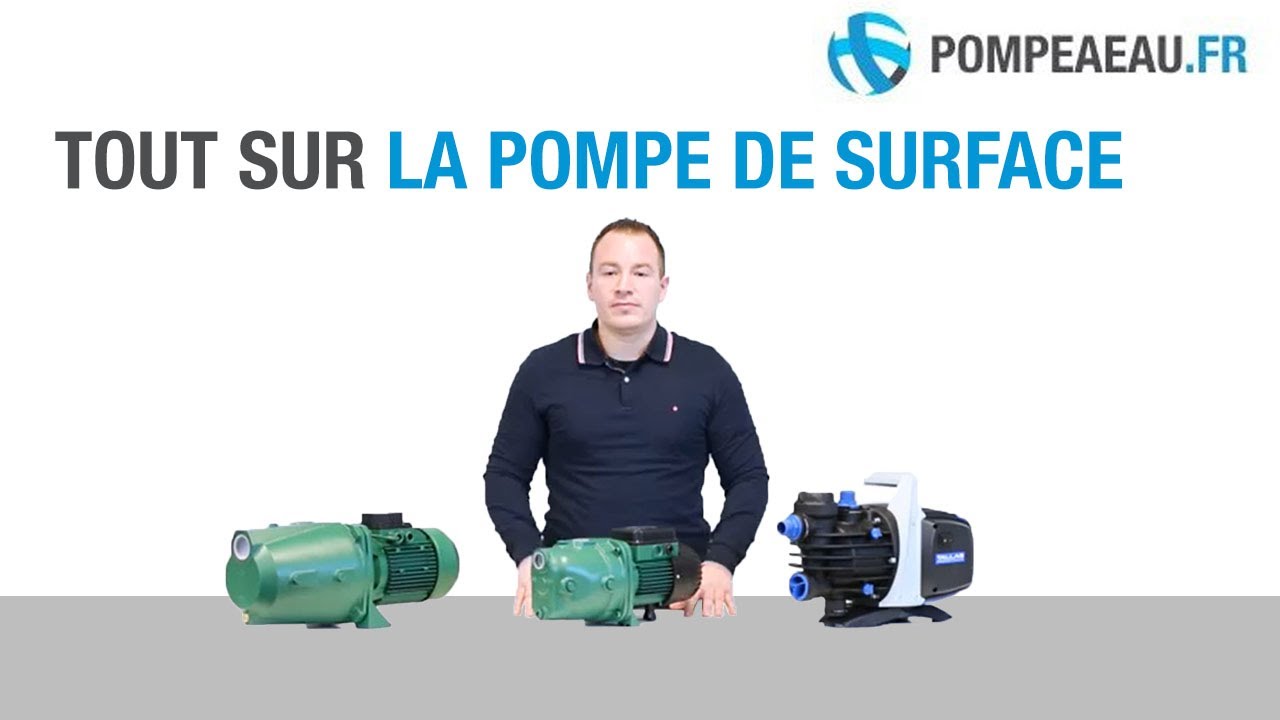 Pompe de surface : Conseils pour faire le bon choix