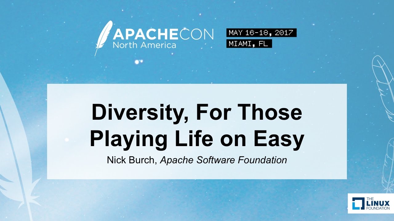 Diversity, For Those Playing Life on Easy - Nick Burch, Apache Software Foundation