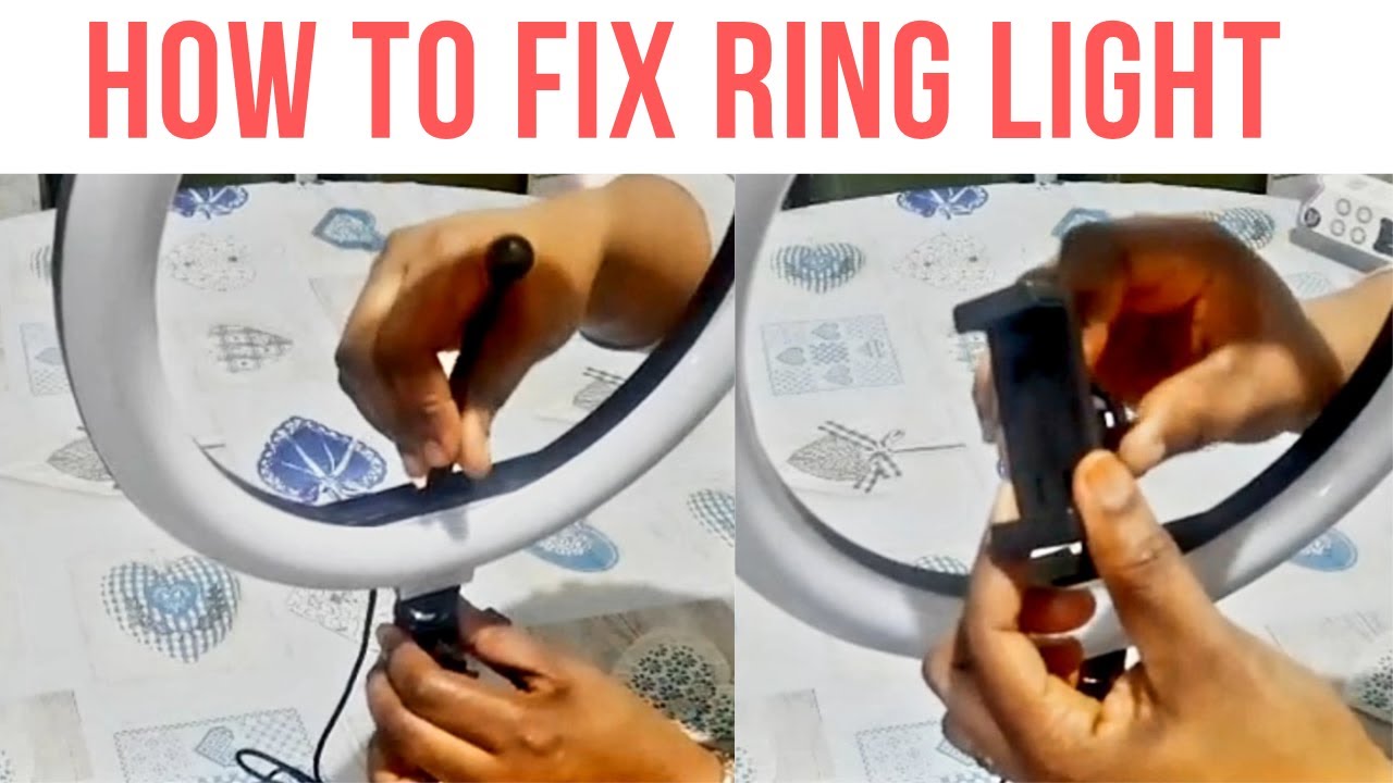 How To Fix Ring Light Step By Step