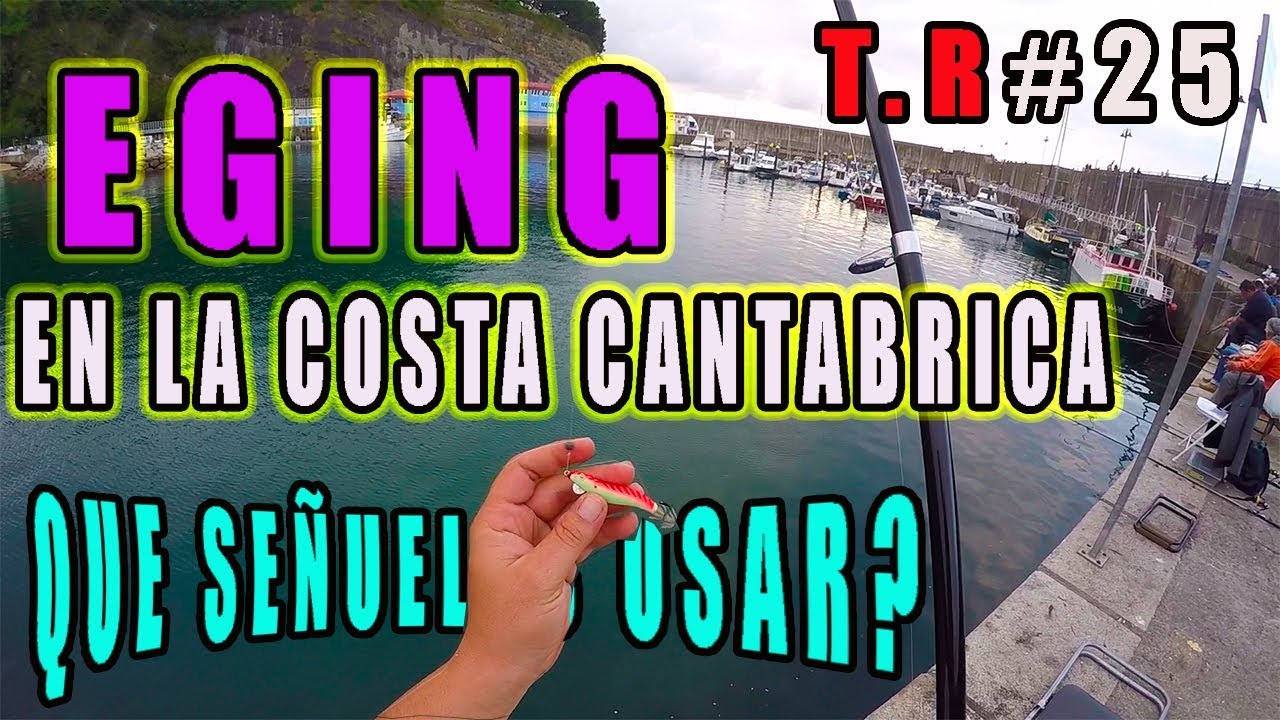 Eging  en la costa cantabrica¡¡que señuelos usar¡¡