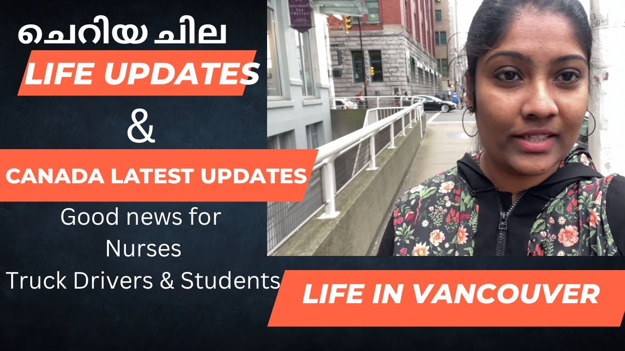 ❤️ചെറിയ ചില  Life Updates|Canada updates| Good news for students Nurses and  truck drivers|Vancouver