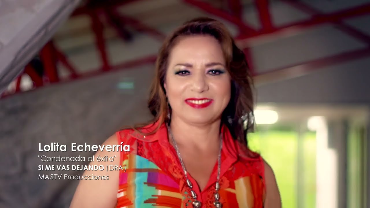 Lolita Echeverria - Si me vas dejando
