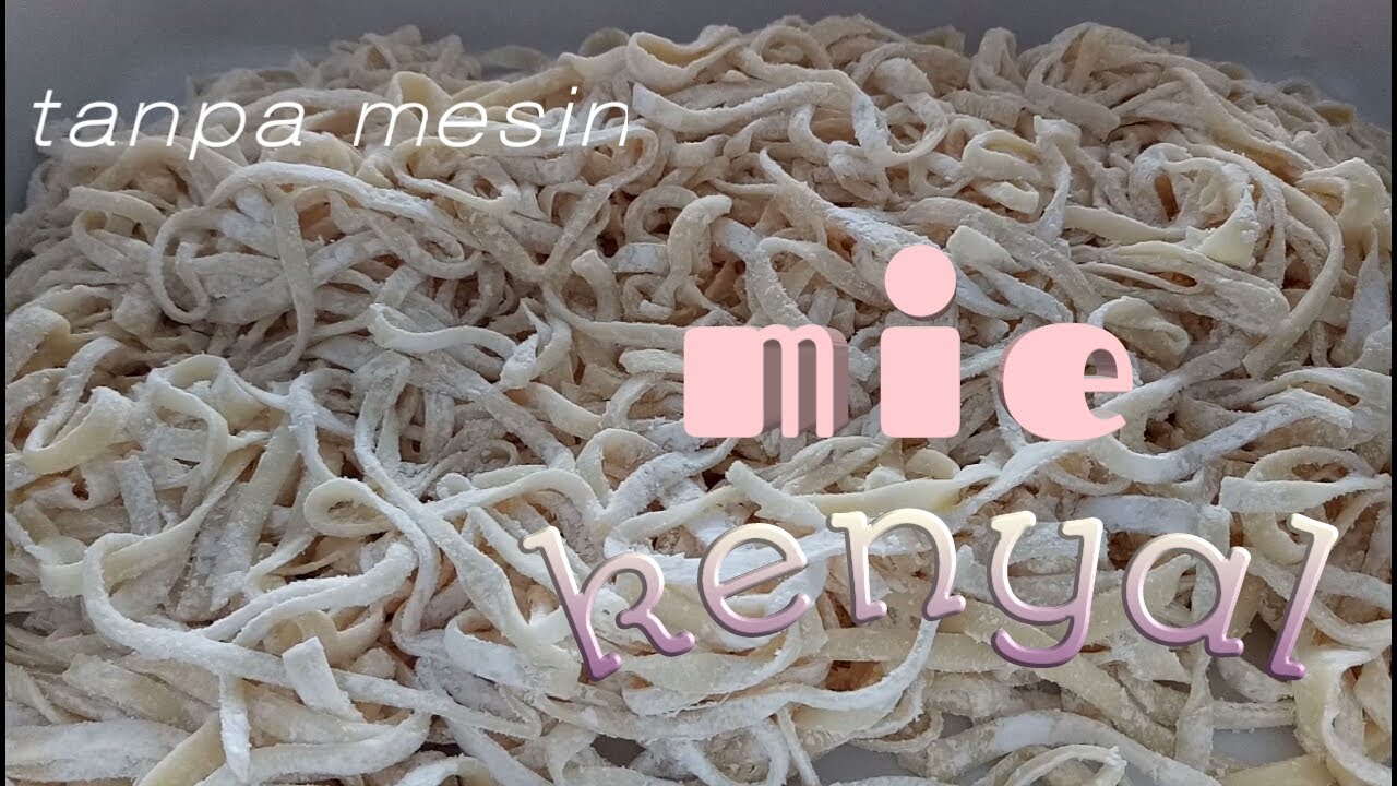 Resep Mie Kenyal / Homemade Noodle Recipe