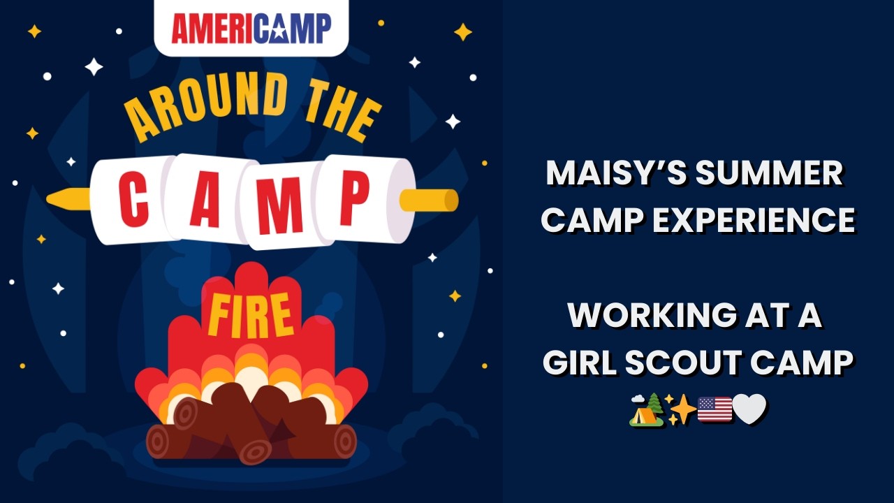 Работа в летнем лагере для девочек-скаутов | У костра с AmeriCamp