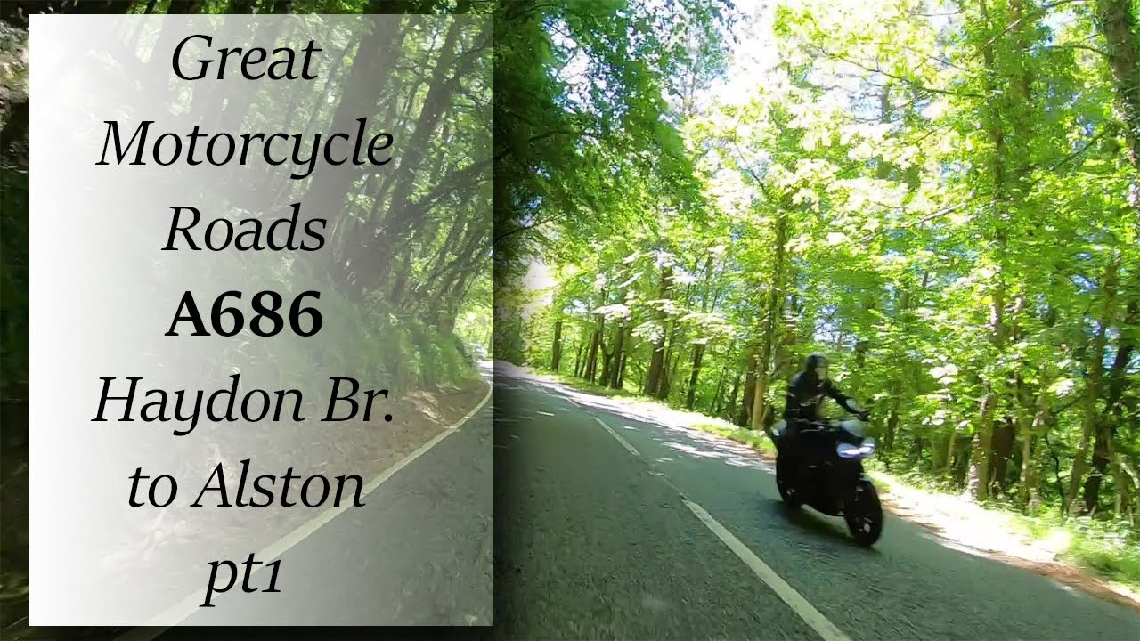 Great motorcycle roads A686 pt1 Haydon Bridge to Alston