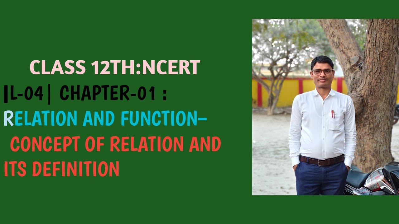 |L-04| CHAPTER-01 : RELATION AND FUNCTION - CONCEPT OF RELATION AND ITS DEFINITION 