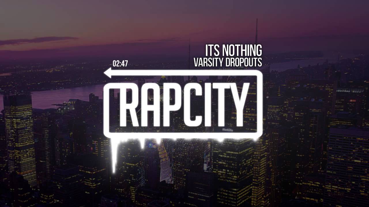 Varsity Dropouts - Its Nothing (Prod By Kayoh)