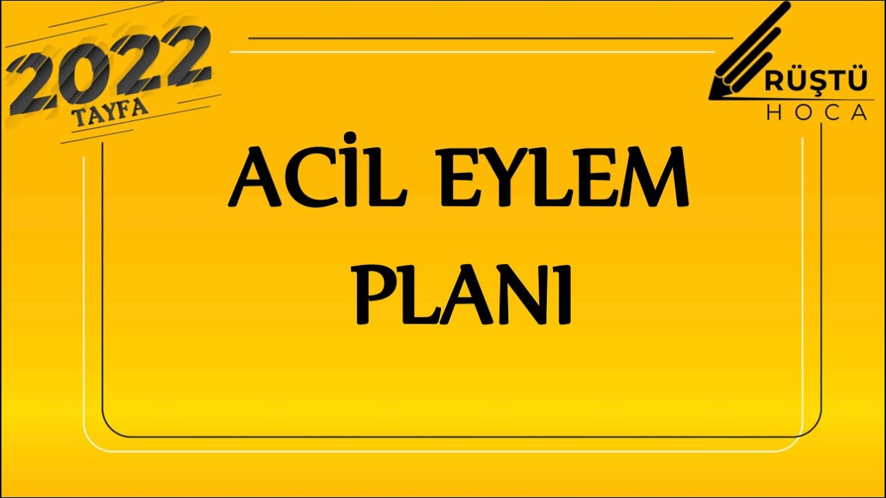 Acil Eylem Planı / RÜŞTÜ HOCA