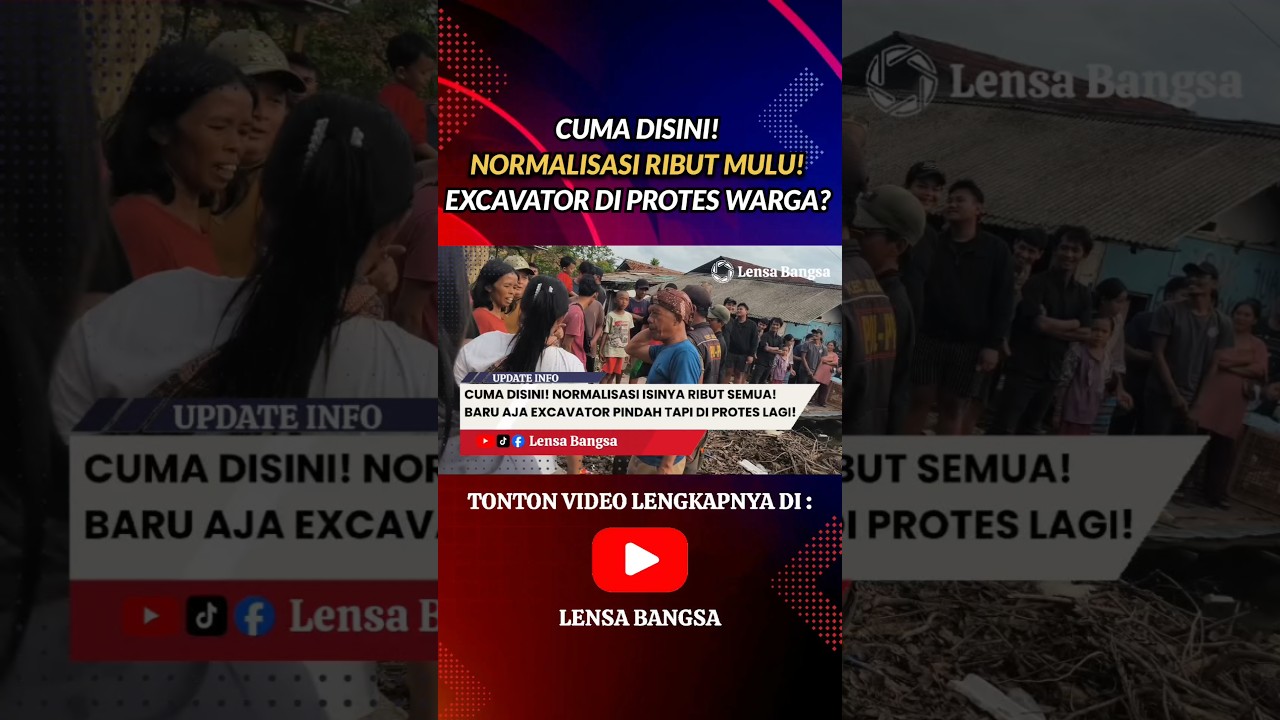 CUMA DISINI❗NORMALISASI ISI NYA RIBUT MULU❗EXCAVATOR DATANG KOK DI PROTES WARGA❓